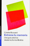 Entrena tu memoria. Una guía práctica desde los 9 a los 99 años