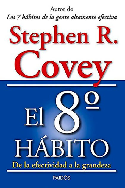 El octavo hábito: de la efectividad a la grandeza